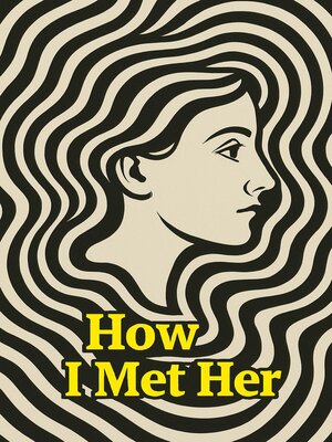 cover image of How i Met Her